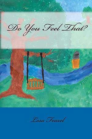 Do You Feel That? de Lesa Feazel
