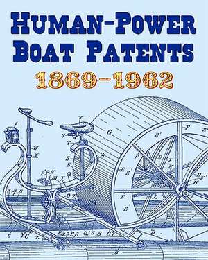 Human-Power Boat Patents 1869-1962 de Gene Steffanson