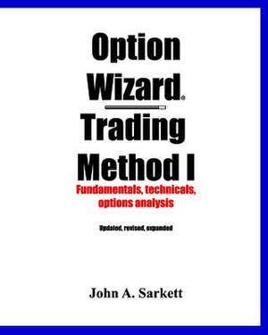 Option Wizard(r) Trading Method I de John A. Sarkett