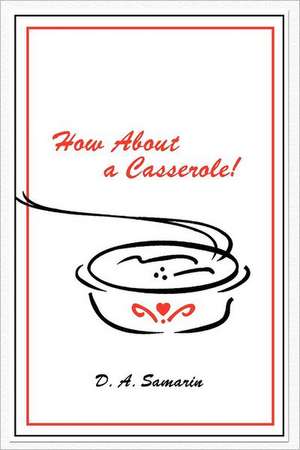 How about a Casserole! de Dorothy Samarin