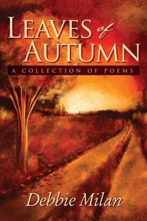 Leaves of Autumn: A Collection of Poems de Garon Yvonne