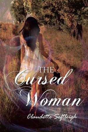 The Cursed Woman de Claudette Softleigh