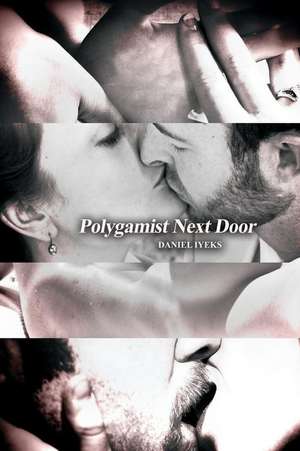 Polygamist Next Door de Daniel Iyeks