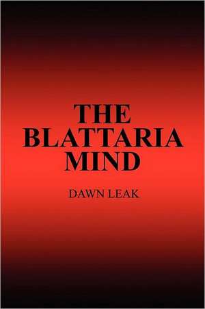 The Blattaria Mind de Dawn Leak