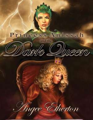 Princess Anissah and the Dark Queen de Angee Etherton