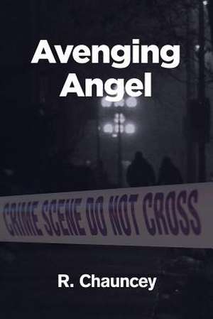 Avenging Angel de R. Chauncey