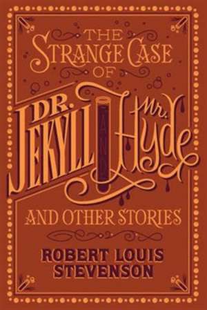 The Strange Case of Dr. Jekyll and Mr. Hyde and Other Stories (Barnes & Noble Collectible Editions) de Robert Louis Stevenson