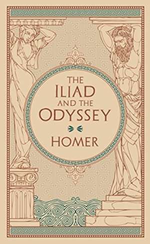 The Iliad and The Odyssey de Homer