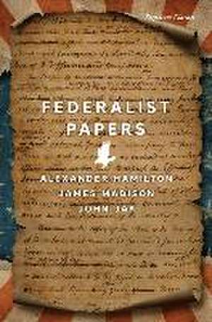 The Federalist Papers de Alexander Hamilton