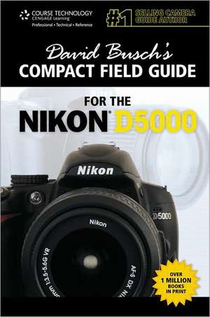 David Busch's Compact Field Guide for the Nikon D5000 de David D. Busch