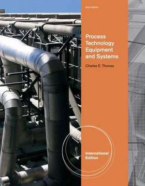 Thomas, C: Process Technology Equipment and Systems