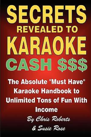 Secrets Revealed to Karaoke Cash $$$ de Etc Roberts, Chris