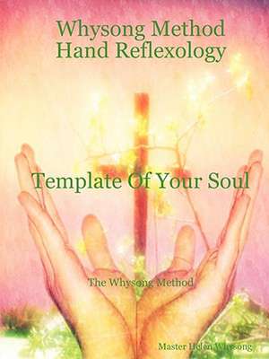 Whysong Method - Hand Reflexology de Master Helen Whysong