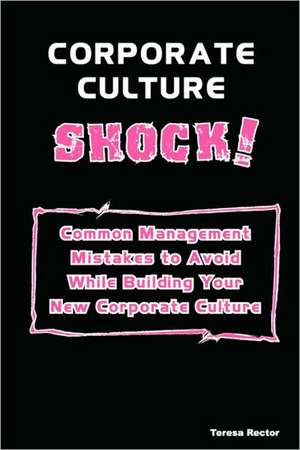 Corporate Culture Shock de Teresa Rector