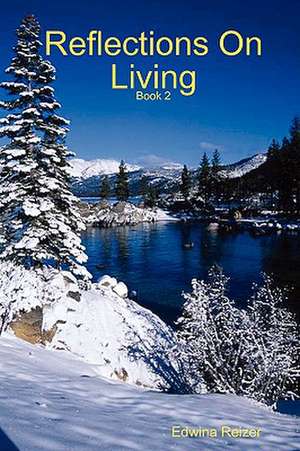 Reflections On Living - Book Two de Edwina Reizer