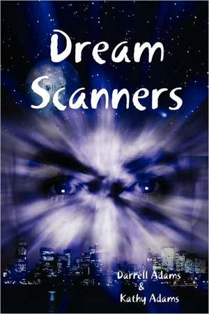 Dream Scanners de Kathy Adams