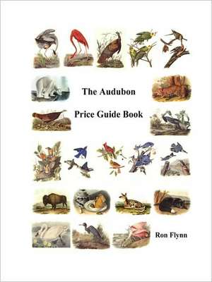 The Audubon Price Guide Book de Ron Flynn