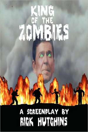 King Of The Zombies de Rick Hutchins