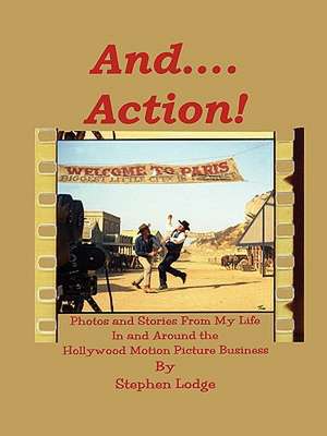 And .... Action! de Stephen Lodge