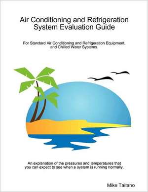 Air Conditioning and Refrigeration System Evaluation Guide de Mike Taitano