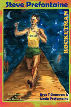 Steve Prefontaine-Rocketman de Bree Donovan