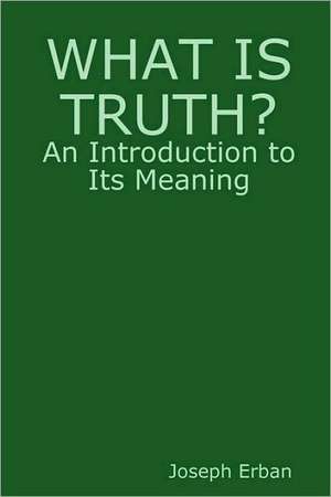 What is Truth? de Joseph Erban