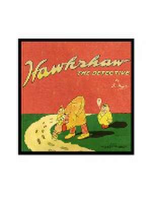 Hawkshaw the Detective de Gus Mager