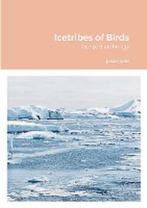 Icetribes of Birds de Jason Gold