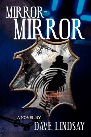 Mirror-Mirror de Dave Lindsay