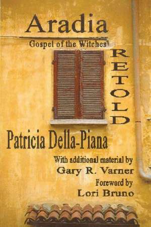 Aradia: Gospel of the Witches, Retold de Patricia Della-Piana