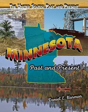 Minnesota: Past and Present de Daniel E. Harmon