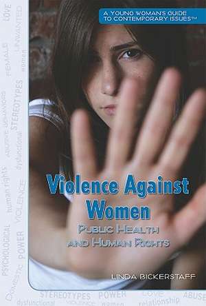 Violence Against Women: Public Heath and Human Rights de Linda Bickerstaff