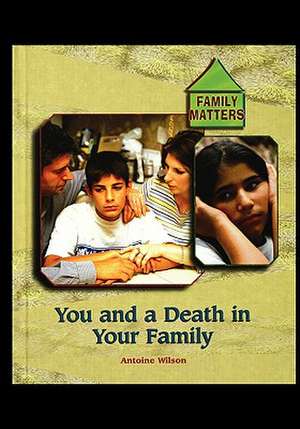 You and a Death in Your Family de Antoine Wilson