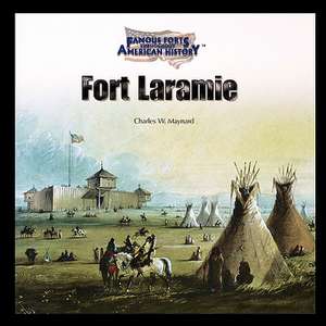 Fort Laramie de Charles Maynard