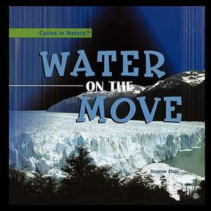 Water on the Move de Suzanne Slade