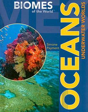 Oceans: Underwater Worlds de Simone Payment