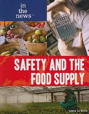 Safety and the Food Supply de Laura La Bella