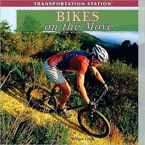 Bikes on the Move de Willow Clark