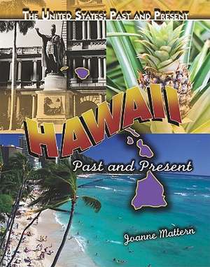 Hawaii: Past and Present de Joanne Mattern