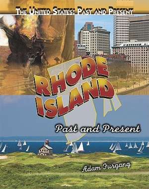 Rhode Island: Past and Present de Adam Furgang