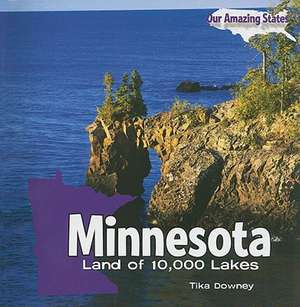 Minnesota: Land of 10,000 Lakes de Tika Downey