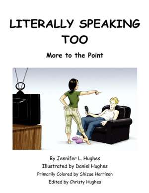 Literally Speaking Too de Jennifer L. Hughes