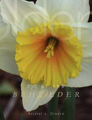 Eye of the Beholder de Kristal L. Glasco