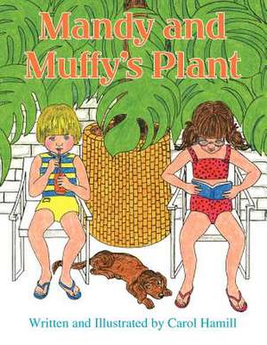 Mandy and Muffy's Plant de Carol Hamill