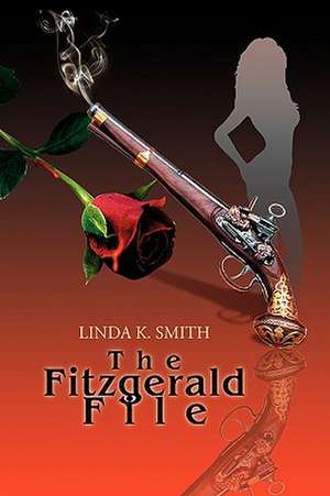 The Fitzgerald File de Linda K. Smith