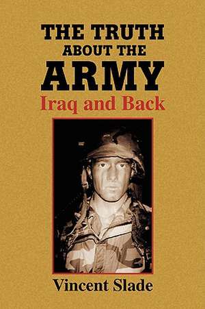 The Truth About The Army de Vincent Slade