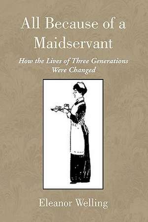 All Because of a Maidservant de Eleanor Welling