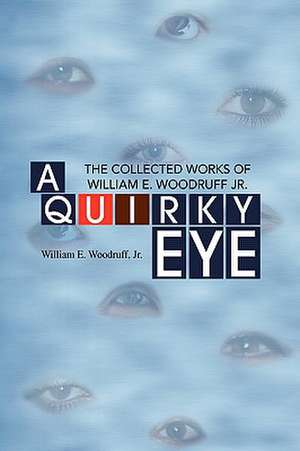 A Quirky Eye de William E. Jr. Woodruff