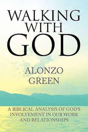 Walking with God de Alonzo Green