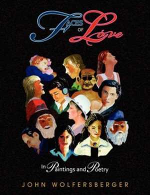 Faces of Love de John Wolfersberger